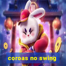 coroas no swing